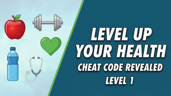 Better Health Level 1 is the Hardest, Here’s Your Cheat Code