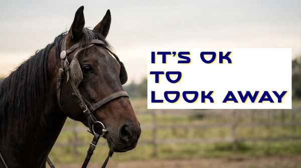 It's OK to Look Away